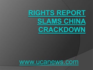 Rights report slams China crackdown www.ucanews.com 