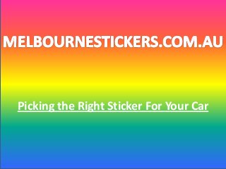 Picking the Right Sticker For Your Car
 