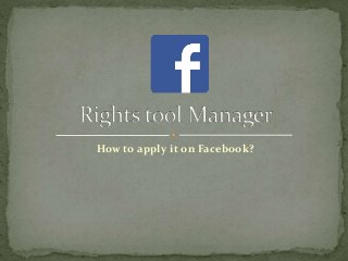 How to apply it on Facebook?
 
