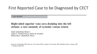 First Reported Case to be Diagnosed by CECT
 