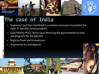 Finally, governments are obliged to fulfill the right to food of those who, alone, have no chance at all of having an adequate diet.