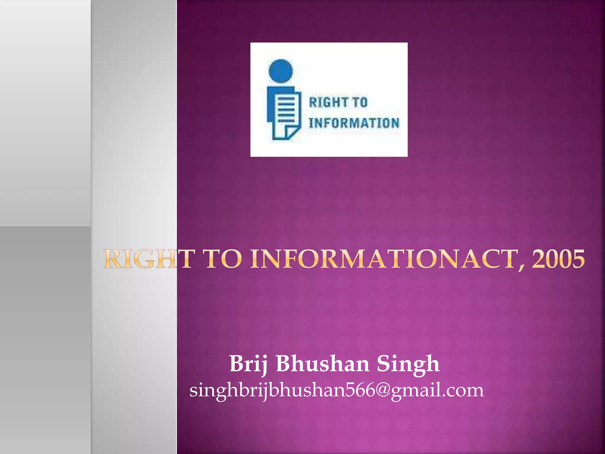 Right to information act 2005 PPT