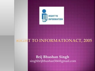 Brij Bhushan Singh
singhbrijbhushan566@gmail.com
 