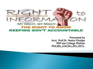 Presented by
Asst. Prof.Dr. Neeta Ghadge
PDP law College Phaltan
PhD,BSL,LLM,DLL,DCL,DCrL.
 