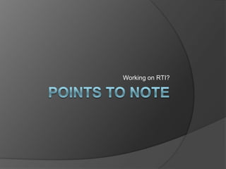 Working on RTI?
 