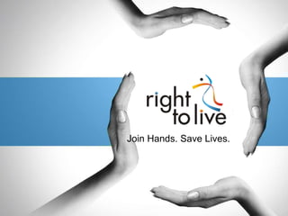 Join Hands. Save Lives.
 