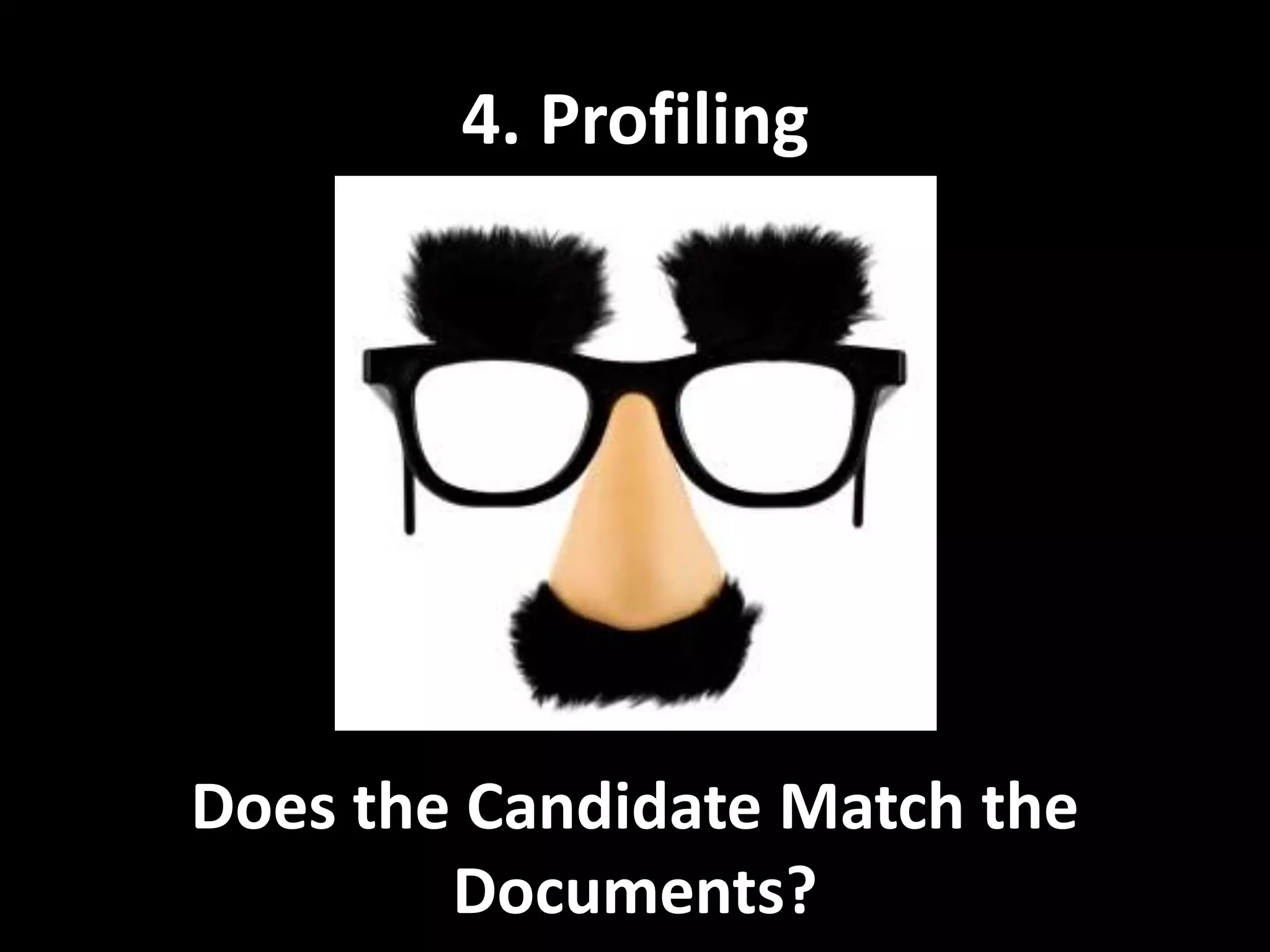 4. ProfilingDoes the Candidate Match the Documents?