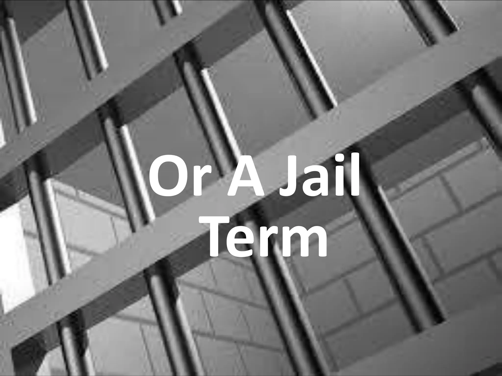 Or A Jail Term