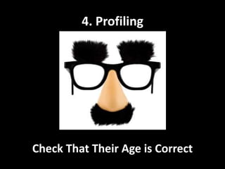 4. ProfilingCheck That Their Age is Correct