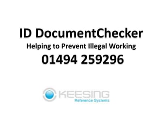 ID DocumentCheckerHelping to Prevent Illegal Working 01494 259296
