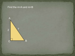A
BC
72
Find the m<A and m<B
 