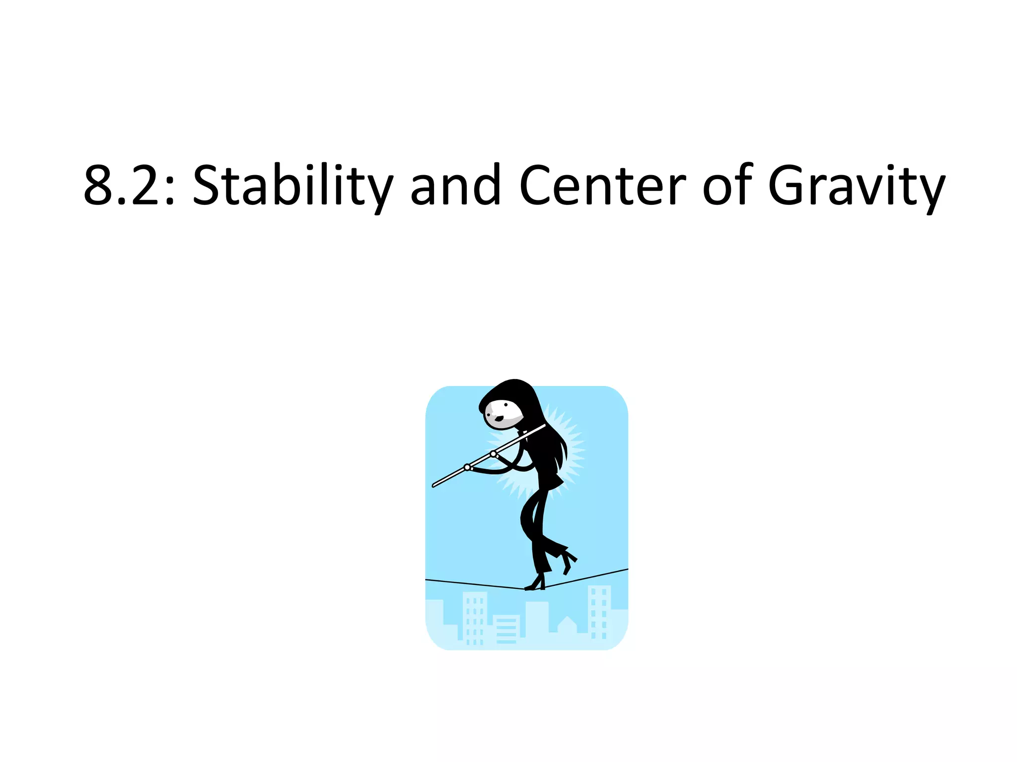 8.2: Stability and Center of Gravity
 