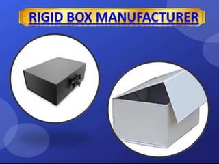 Rigid Box Manufacturer.pptx