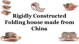 Rigidly Constructed
Folding house made from
China
 