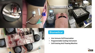 • Live Immune Cell Preservation
• Programmable Cooling Instrument
• Cell Freezing And Thawing Machine
Biomedical
 