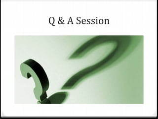 Q & A Session 
 