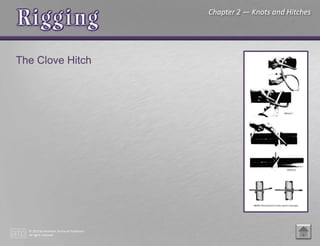 © 2015 by American Technical Publishers
All rights reserved
Chapter 2 — Knots and Hitches
The Clove Hitch
 