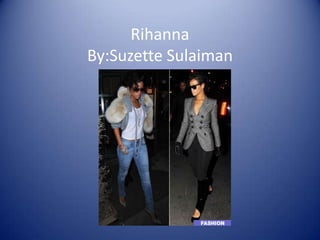Rihanna
By:Suzette Sulaiman
 