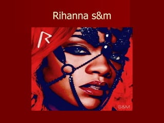 Rihanna s&m 