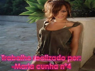 Trabalho realizado por:-Maria cunha nº4