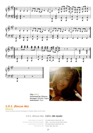 27
S.O.S. (Rescue Me)
Rihanna
Words and Music by Evan Kidd Bogart e Jonathan Rotem and Ed Cobb.
S.O.S. (Rescue Me) S.O.S. (Me Ajude)
Lalala lalala la la lalala Oh! Ah Lalala lalala la lalala (Oh, oh)
You know I never felt like this before Sabe... Eu nunca me senti assim antes
Lalala lalala la la lalala Oh! Ah Lalala lalala la lalala (Oh, oh)
Feels like so real Parece algo, algo real...
 