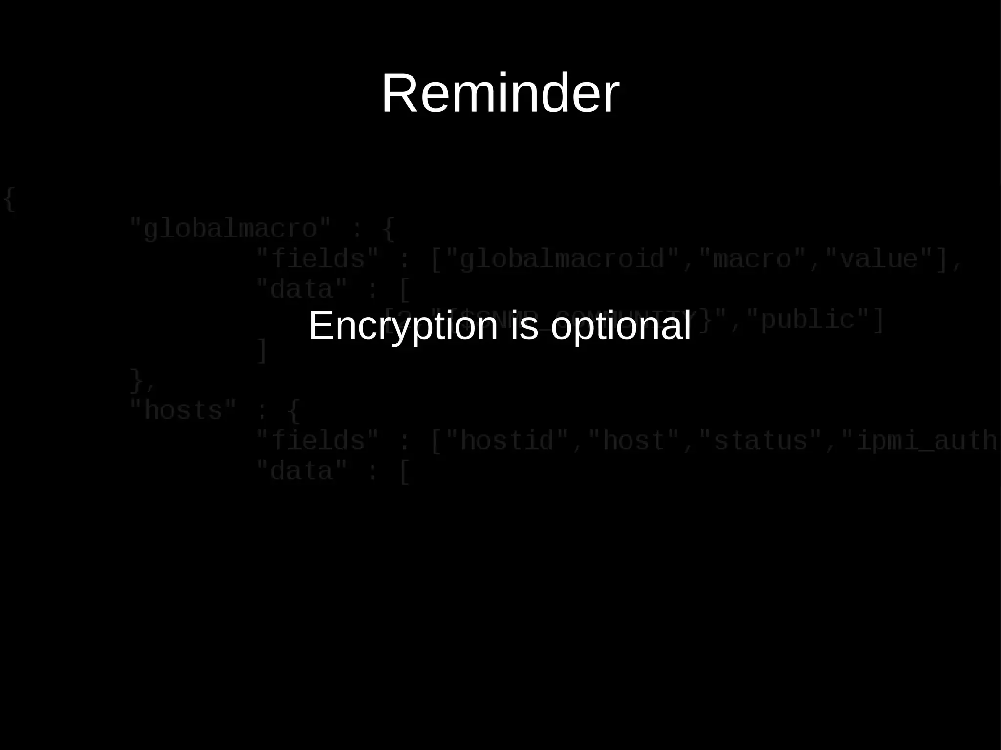 Reminder
Encryption is optional
 