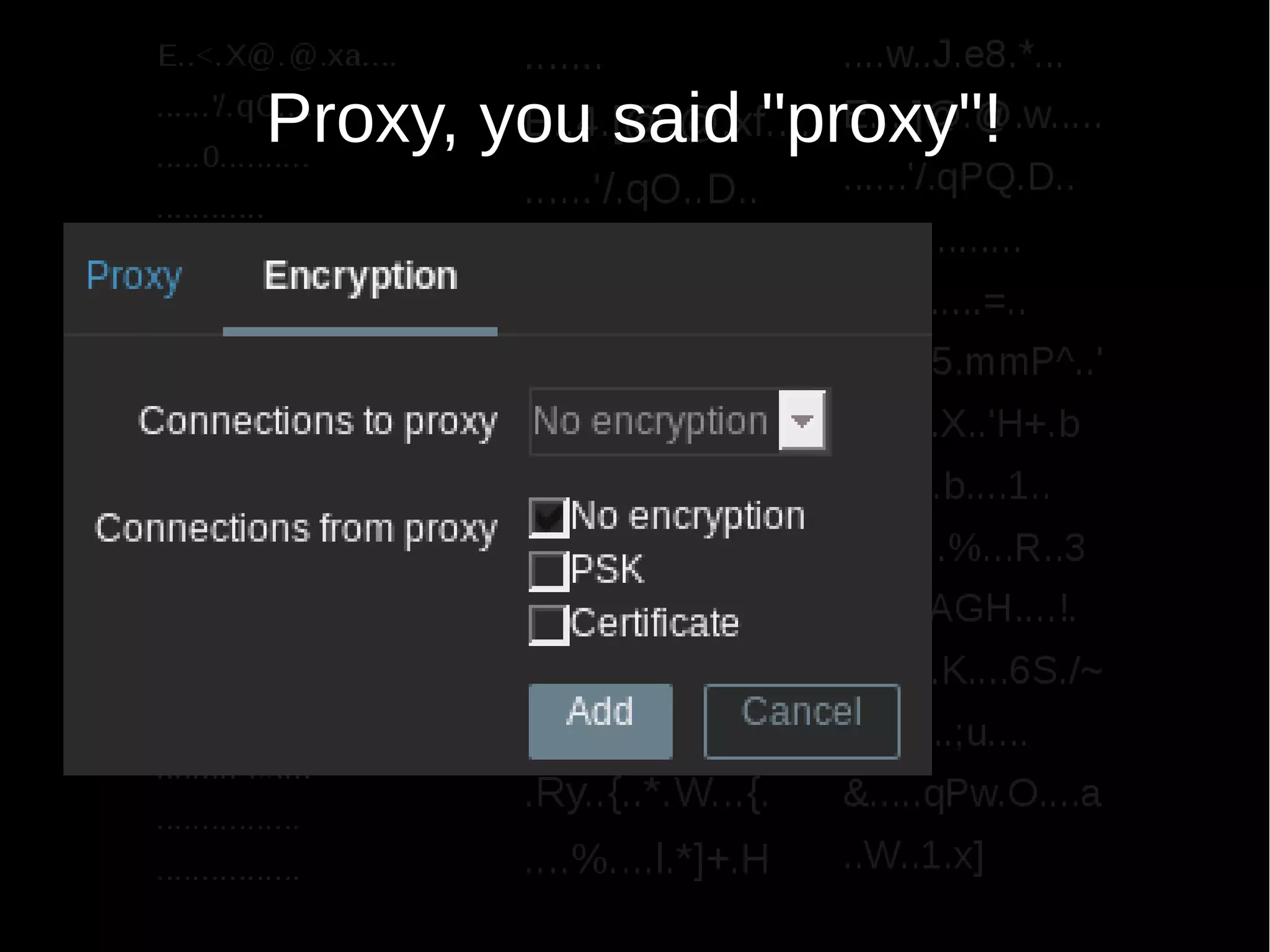 Proxy, you said "proxy"!
 