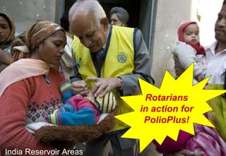 Rotarians in action for PolioPlus! India Reservoir Areas 