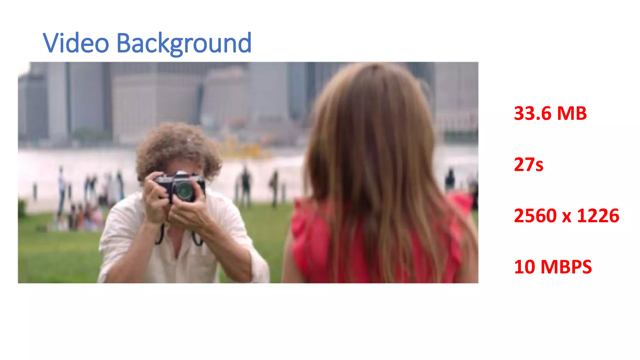 Video Background
33.6 MB
27s
2560 x 1226
10 MBPS
 