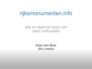 rijksmonumenten.info app en layar op basis van open cultuurdata Arjan den Boer ab-c media 