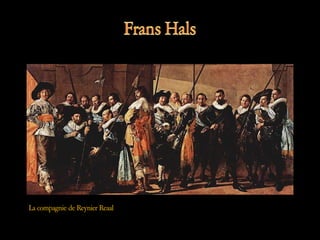 La compagnie de Reynier Reaal
 