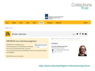 http://www.cultureelerfgoed.nl/dossiers/spectrum
 