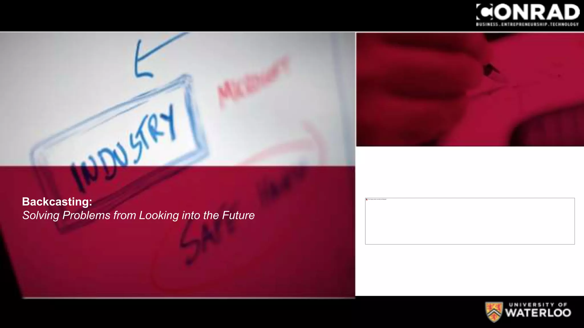 Backcasting:
Solving Problems from Looking into the Future
 