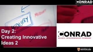 IQC 2015
Day 2:
Creating Innovative
Ideas 2
 