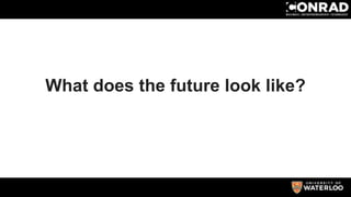 What does the future look like?
 
