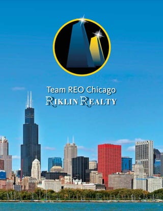 Team REO Chicago
R IKLIN R EALTY
 