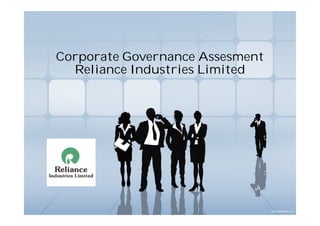 Corporate Governance Assesment
  Reliance Industries Limited
 