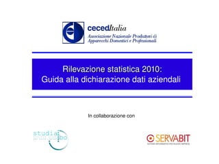 Rilevazione statistica 2010: Guida alla dichiarazione dati aziendali   