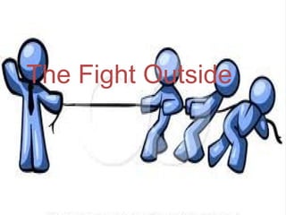The Fight Outside

 