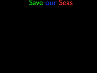 Save our Seas
 