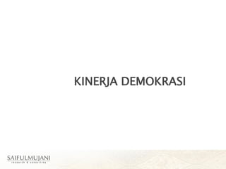 KINERJA DEMOKRASI
 