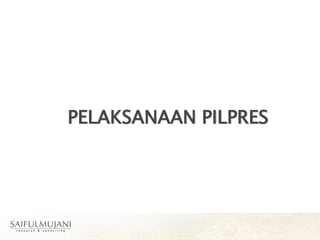 PELAKSANAAN PILPRES
 