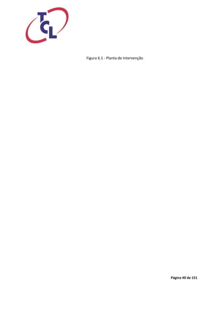Página 40 de 151 
Figura 6.1 - Planta de Intervenção  