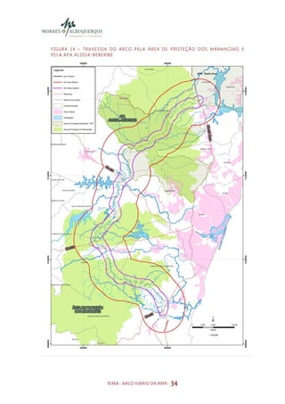 F I GU R A 1 4 – TR A V E S S I A DO A R C O P E LA Á R E A D E P R O TE Ç Ã O D O S M A NA N CI A IS E
P E LA A P A A LD EI A - B EB E R IB E




                              RIMA - ARCO VIÁRIO DA RMR - 34
 