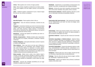 6           Lêntico - Meio aquático sem corrente, de águas paradas.                Mobilidade - Atendimento às necessidades de deslocamento das
                                                                                   pessoas no território, considerando suas múltiplas atividades.
                                                                                                                                                           RELATÓRIO DE
                                                                                                                                                           IMPACTO
GLOSSÁRIO   Liana - Planta volúvel, trepadeira e exuberante nos trópicos. Apoia-                                                                           AMBIENTAL
            se em outros vegetais, sem que chegue a perder a sua autonomia         Moluscos - Animais de corpo mole e esqueleto normalmente redu-          PORTO SUL
            (cipó).                                                                zido a uma concha. Exemplos: lulas, polvos, ostras e caracóis.
            Lótico - Ambiente aquático continental em que a massa de água          Monitoramento Ambiental - Medição repetitiva, descrita ou contí-
            flui como em rios, arroios e corredeiras.                              nua, ou observação sistemática da qualidade ambiental.



            M                                                                      O
            Macrófita Aquática - Planta aquática visível a olho nu.                Organizações Não Governamentais - São movimentos da socieda-
                                                                                   de civil, independentes, que atuam nas áreas de ecologia, social,
            Malacofauna - Fauna de moluscos (caramujos, caracóis) de uma
                                                                                   cultural, dentre outras.
            região.
            Manguezal - Ecossistema litorâneo que ocorre em terrenos baixos
            sujeitos à ação da maré e localizado em áreas relativamente abri-
            gadas, como baías, estuários e lagoas costeiras. É normalmente
                                                                                   P
            constituído por sedimentos finos, geralmente lodosos, aos quais se
                                                                                   Paleontologia - Ciência que estuda os fósseis, isto é, restos ou ves-
            associa tipo particular de flora e fauna.
                                                                                   tígios de animais ou vegetais que viveram em épocas passadas, e
            Mastofauna - Conjunto das espécies de mamíferos que vivem nu-          que se mostram conservados nas rochas.
            ma determinada região.
                                                                                   Patrimônio Ambiental - Conjunto de bens naturais da humanida-
            Medidas Compensatórias - Medidas tomadas pelos responsáveis            de.
            pela execução de um projeto, destinadas a compensar impactos
                                                                                   Patrimônio Arqueológico e Histórico-Cultural - Aspectos físicos,
            ambientais.
                                                                                   naturais e artificiais, associados às atividades humanas, incluindo
            Medidas Mitigadoras - São aquelas destinadas a prevenir impactos       sítios, estruturas e objetos possuindo significância, individualmen-
            ou reduzir sua magnitude.                                              te ou em grupo, em história, arquitetura, arqueologia ou desenvol-
                                                                                   vimento (cultural) humano.
            Meio Ambiente - Tudo o que cerca o ser vivo, que o influencia e
            que é indispensável à sua sustentação. Estas condições incluem         Patrimônio Espeleológico - Conjunto de elementos bióticos e abió-
            solo, clima, recursos hídricos, ar, nutrientes e os outros organis-    ticos, socioeconômicos e histórico-culturais, subterrâneos ou su-
            mos. O meio ambiente não é constituído apenas do meio físico e         perficiais, representado pelas cavidades naturais subterrâneas ou a
            biológico, mas também do meio sociocultural e sua relação com os       estas associadas.
            modelos de desenvolvimento adotados pelo homem.
                                                                                   Pedogênese - Maneira pela qual o solo se origina, através dos fato-
            Metais pesados - Metais como o cobre, zinco, cádmio, níquel e          res e processos responsáveis pelo seu desenvolvimento.
            chumbo, os quais são comumente utilizados na indústria e podem,
                                                                                   Pedologia - Parte da ciência do solo que trata da origem, morfolo-
            se presentes em elevadas concentrações, retardar ou inibir o pro-
                                                                                   gia, classificação e mapeamento dos solos.
            cesso biológico aeróbico ou anaeróbico e serem tóxicos aos orga-
            nismos vivos.                                                          Periantrópica - Espécies que habitam áreas próximas à ambientes
                                                                                   urbanos, como áreas rurais.
            Microclima - Conjunto das condições atmosféricas de um lugar
            limitado em relação às do clima geral.
110
 