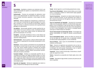 6           S                                                                     T                                                                       RELATÓRIO DE
                                                                                                                                                          IMPACTO
GLOSSÁRIO                                                                                                                                                 AMBIENTAL
            Sazonalidade - Qualidade ou estado do ser estacional, isto é, que     Talude - Declive íngreme e curto formado gradualmente na base.          PORTO SUL
            sofre transformações de aspecto ou comportamento conforme as          Taxa Bruta de Mortalidade - Número total de óbitos, por mil habi-
            estações do ano.                                                      tantes, na população residente em determinado espaço geográfi-
            Sedimentação - Processo de acumulação de sedimentos numa              co, no ano considerado.
            bacia ou zona depressionada. Os sedimentos tendem a acumular-         Taxa de Crescimento - Variação de um determinado indicador du-
            se em camadas horizontais, passando a rochas depois de sofrer         rante um período de tempo. Um dos indicadores mais usados é o
            litificação.                                                          PIB. A taxa de crescimento do PIB significa a taxa de crescimento
            Sedimento - Material originado por intemperismo e erosão de ro-       da economia de um país.
            chas e solos que é transportado por agentes geológicos (rio, vento,   Taxa de Crescimento da População - Percentual de incremento
            gelo, correntes, etc.) e que se acumula em locais baixos, desde os    médio anual da população residente, em determinado espaço geo-
            sopés de encostas e as planícies aluvionares até as grandes bacias    gráfico, no ano considerado. O valor da taxa refere-se à media anu-
            geológicas ou sedimentares.                                           al obtida para um período de anos entre dois censos demográficos,
            Serrapilheira - Denominação aplicada à camada superficial de ma-      ou entre o censo demográfico mais recente e a projeção popula-
            terial orgânico com que se cobrem os solos, consistindo de folhas,    cional para um determinado ano calendário.
            caules, ramos, cascas, frutas e galhos mortos, em diferentes está-    Taxa de Desocupação (ou desemprego aberto) - Porcentagem das
            gios de decomposição, em uma mata.                                    pessoas desocupadas, em relação às pessoas economicamente
            Sinergético - Associação simultânea de dois ou mais fatores que       ativas.
            contribuem para uma ação resultante superior àquela obtida por        Taxa de Mortalidade Infantil - Número de óbitos de menores de
            cada fator individualmente.                                           um ano de idade, por mil nascidos vivos, na população residente
            Sobreexploração - Ocorre quando a coleta de determinadas espé-        em determinado espaço geográfico, no ano considerado.
            cies é superior à capacidade de manutenção da população no ecos-      Taxa de Pobreza - Indica o grau de vulnerabilidade da população
            sistema.                                                              residente nos Municípios.
            Sobrepesca - Ocorre quando os exemplares de uma população são         Táxon - Conjunto de organismos que apresenta uma ou mais ca-
            capturados em número maior do que o que vai nascer para ocupar        racterísticas comuns e, portanto, unificadoras, cujas características
            o seu lugar. Ocorre também quando os estoques das principais          os distinguem de outros grupos relacionados, e que se repetem
            espécies encontram-se sob exploração por um número de embar-          entre as populações, ao longo de sua distribuição.
            cações que ultrapassa o esforço máximo tecnicamente recomen-
            dado para uma pesca sustentável.                                      Taxonomia - Teoria e prática da descrição, nomenclatura e classifi-
                                                                                  cação dos organismos e solos.
            Sucessão Ecológica - Mudança na composição específica das co-
            munidades que ocupam uma região ao longo do tempo, ou a insta-        Textura - Representa as proporções das frações argila, areia e silte
            lação sucessiva de espécies que desfavorecem aquelas que ocupa-       do solo.
            vam a região antes delas e favorecem outras que ocuparão subse-       Turbidez - Opacidade da água devido à presença de partículas sóli-
            quentemente. É uma série de estágios do desenvolvimento de uma        da em suspensão.
            comunidade estável.
            Supressão da Vegetação - Retirada da vegetação para realizar as
            obras; componente da liberação da faixa de servidão.
112
 