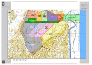 1                                               RELATÓRIO DE
                                                IMPACTO
APRESENTAÇÃO                                    AMBIENTAL
                                                PORTO SUL




               Plano de Ocupação do Porto Sul
               Fonte: Hydros Orienta, 2011.
 12
 