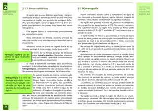 2                    2.1.2 Recursos Hídricos                                       2.1.3 Oceanografia
                                                                                                                                                           RELATÓRIO DE
                                                                                                                                                           IMPACTO
DIAGNÓSTICO                                                                                                                                                AMBIENTAL
AMBIENTAL                 O regime dos recursos hídricos superficiais é caracte-       Foram realizados estudos sobre a temperatura da água do             PORTO SUL
                     rizado pela produção elevada (superior aos 450 mm/ano)        mar, salinidade e densidade da água, regime de marés e regime de
                     marcadamente regular, sem períodos de estiagens defini-       correntes. Estes estudos apresentaram os seguintes resultados:
                     dos, que dão origem a cursos d’água perenes e áreas ala-          Na região mais próxima ao Porto Sul, observam-se temperatu-
                     gadas principalmente nas partes mais baixas das bacias        ras na superfície da água próximas a 28°C. No inverno, a tempera-
                     hidrográficas.                                                tura superficial do mar na região mais próxima ao futuro porto
                                                                                   encontra-se entre 25°C e 26°C, em média 2°C mais baixa do que no
                          Este regime hídrico é condicionado principalmente
                                                                                   período de verão.
                     por fatores físicos como:
                                                                                       A maré medida em Ilhéus e, por extensão, as marés do litoral
                          Baixa altitude do rio Almada, exutório principal da      central da Bahia, podem ser classificadas como semidiurnas isto é,
                     área, que resulta numa reduzida energia disponível para o     o período da maré é de aproximadamente 12 horas, ocorrendo
                     escoamento.                                                   duas preamares e duas baixamares em 24 horas.
                         Influência variada de marés no regime fluvial do rio          No período de sizígia (marés altas), as médias variam entre 11
                     Almada, ao longo do limite norte e trecho leste da AID.       cm e 201 cm e, no período de quadratura (marés baixa), entre 66
                                                                                   cm e 146 cm.
                                O trecho do rio Almada ao longo da AID escoa
 Formação aquífera são de-      sobre formação aquífera (depósitos quaterná-           As estatísticas de ondas disponíveis mostram a relação direta
 pósitos de água localizados    rios) com elevada capacidade armazenamento         entre a direção e a velocidade dos ventos e a direção, altura e perí-
 no sub-solo.                   e permeabilidade importante.                       odo das ondas na região costeira do Estado da Bahia. Observa-se
                                                                                   que, durante o outono e o inverno, são comuns ondas dos setores
                          O relevo é fortemente controlado pelas ocorrências       Leste-Sudeste, com alturas médias de 1,5 m e período médio de
                     geológicas e define marcadas variações das características    6,5 s. Durante a primavera e o verão, as ondas Norte-Nordeste
                     hidrogeológicas, principalmente nas sub-bacias onde es-       alcançam alturas médias de 1,0 m e períodos médios de 5,0 s, do-
                     tão previstos as principais intervenções de infraestrutura.   minantes na costa.
                                  No que diz respeito ao nível de contaminação         No entanto, em situações de ventos persistentes de sudeste,
  Hidrogeologia é o ramo da das águas, os ecossistemas continentais (rio           mais comuns no período de inverno, as ondas podem alcançar
  Geologia que estuda o arma- Almada, Lagoa Encantada e riachos na ADA e           mais de 2m de altura e ter períodos entre ondas de 10 e 14 s.
  zenamento, circulação e dis- na AII) mostraram no geral, boa qualidade,              Localmente, as correntes possuem direção predominante de
  tribuição da água na zona com algumas ocorrências pontuais elevadas              nordeste-sudoeste e rumam em ambos os sentidos com velocida-
  saturada das formações geo- de metais como ferro e cobre na água ou no           des médias da ordem de 0,2m/s. Em eventos extremos podem al-
  lógicas.                        sedimento. O oxigênio dissolvido do rio Alma-    cançar velocidades próximas a 1m/s na superfície, devido ao arras-
                                  da tende a ser reduzido e os nutrientes eleva-   to do vento.
                     dos, em função principalmente da existência de fontes             Na região oceânica ao longo da região de influência do empre-
                     pontuais de lançamento de esgotos pelas comunidades           endimento as correntes são influenciadas pela Corrente do Brasil
                     ribeirinhas. Na ADA as águas apresentaram boa qualidade,      e, embora pouco estudadas, têm direção predominante variando
                     com exceção dos corpos d’água sob influência do lixão de      entre Sul e Sudoeste, com velocidades entre 0,3 e 0,7 m/s.
                     Itariri.
 28
 