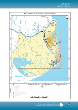 Definição das
                                                       Áreas de Influência




       Rima - Relatório de Impacto Ambiental                          31
Infraestruturas do Distrito Industrial de São João da Barra
 