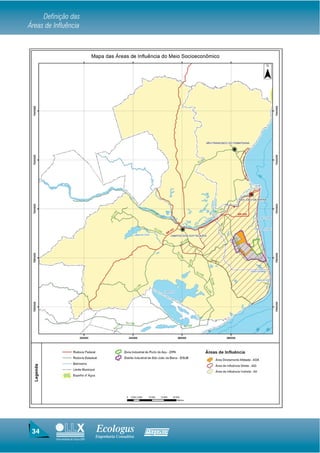 Definição das
Áreas de Influência




 34                                  Ecologus                Agrar
                                     Engenharia Consultiva
          Uma empresa do Grupo EBX
 